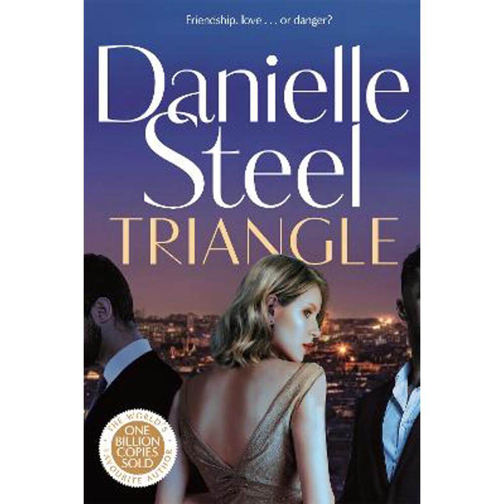 Triangle: The gripping new story of complicated love and daring to follow your heart (Hardback) - Danielle Steel